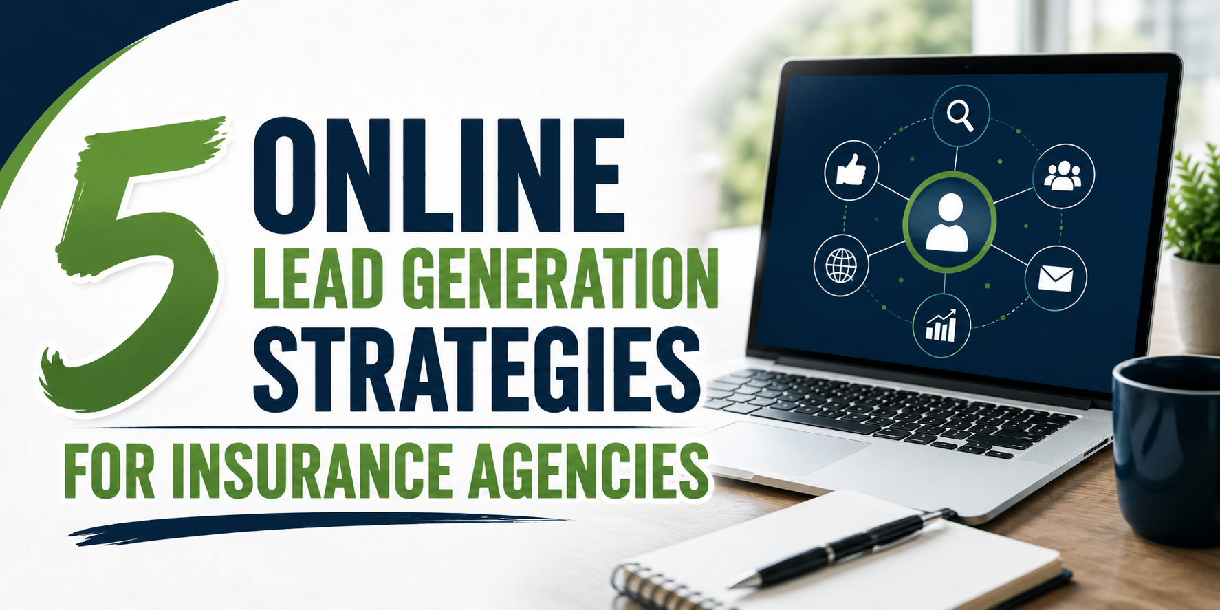 5 Online Lead Generation Strategies For Insurance Agencies