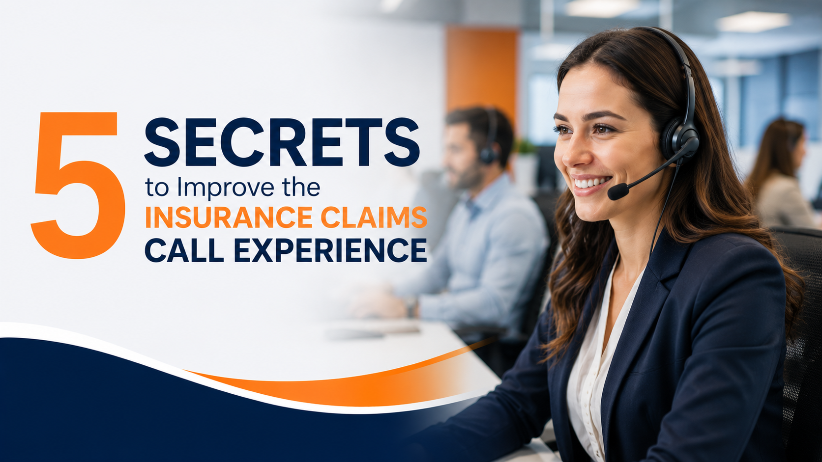 5 Secrets to Improve the Insurance Claims Call Experience