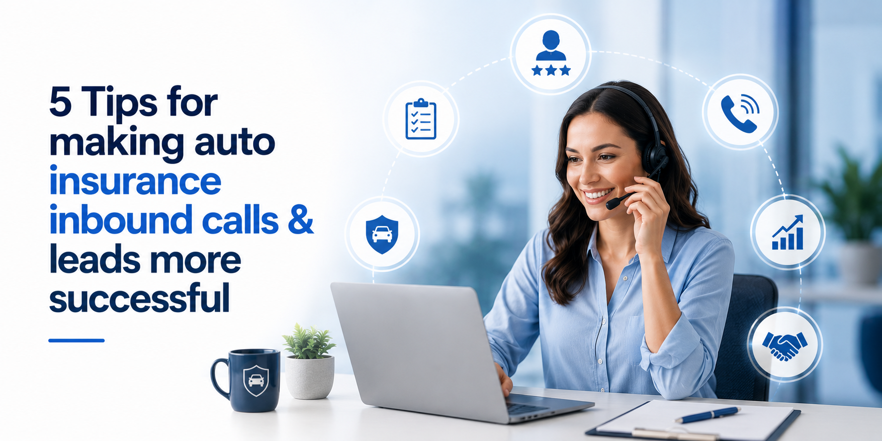 5 Tips for making auto insurance inbound calls & leads more successful