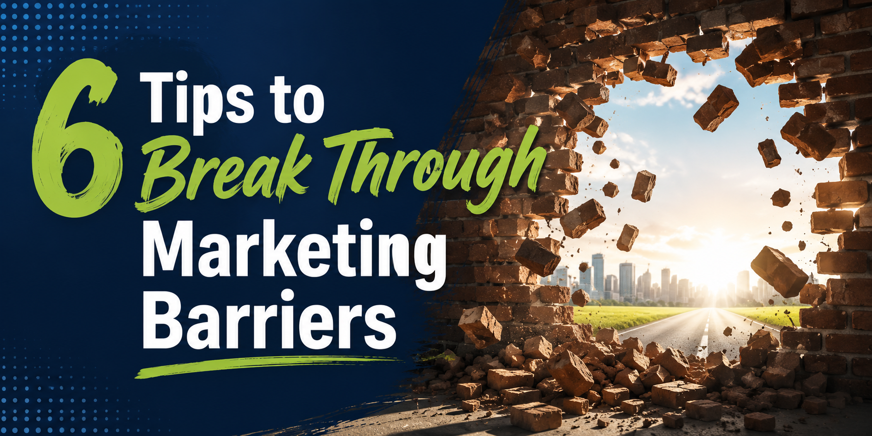 6 Tips to Break Through Marketing Barriers
