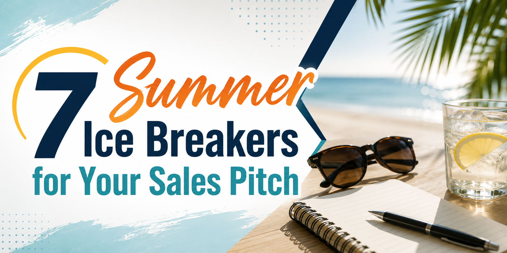 7 Summer Ice Breakers for Your Sales Pitch