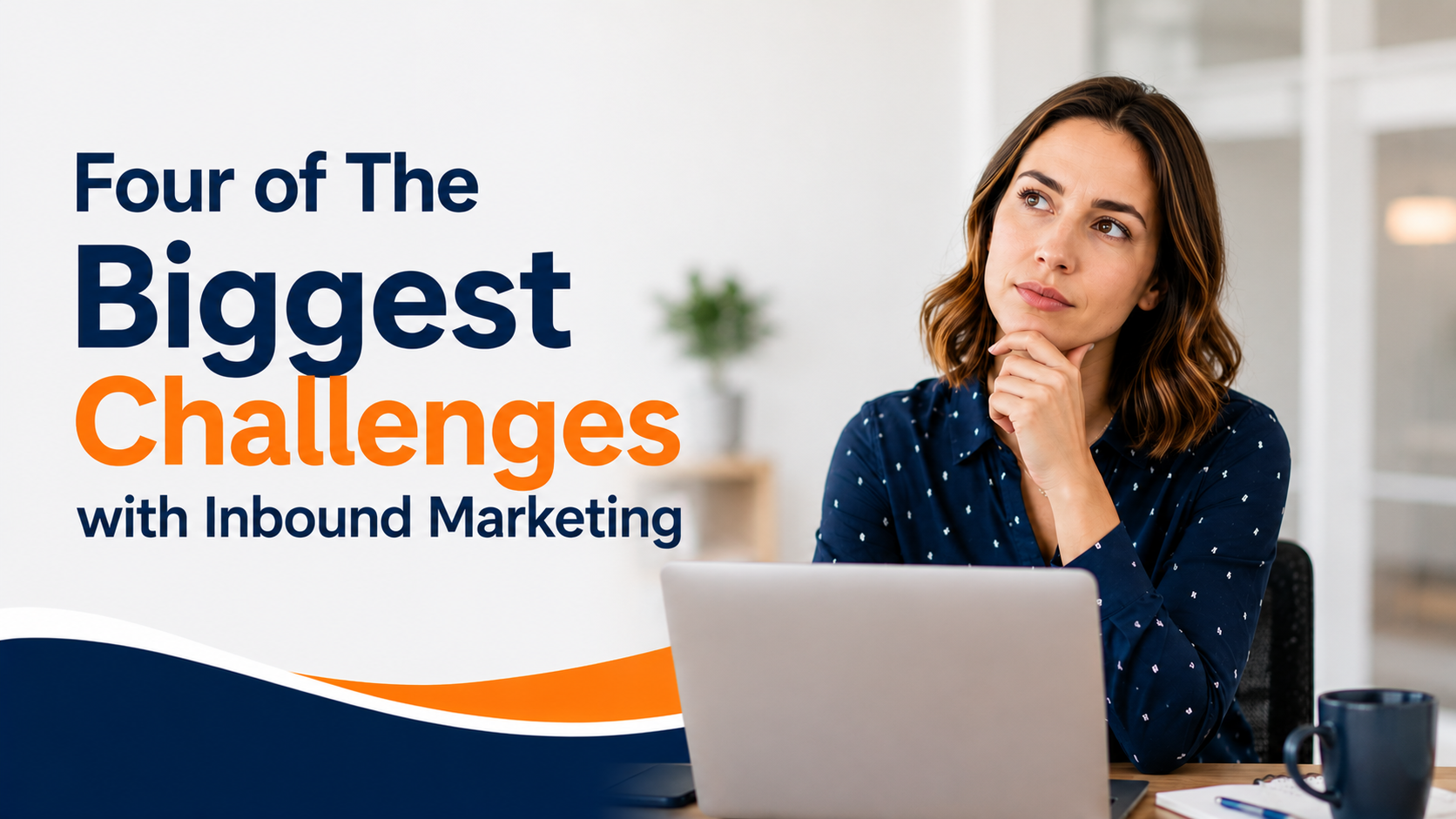 Four of The Biggest Challenges with Inbound Marketing