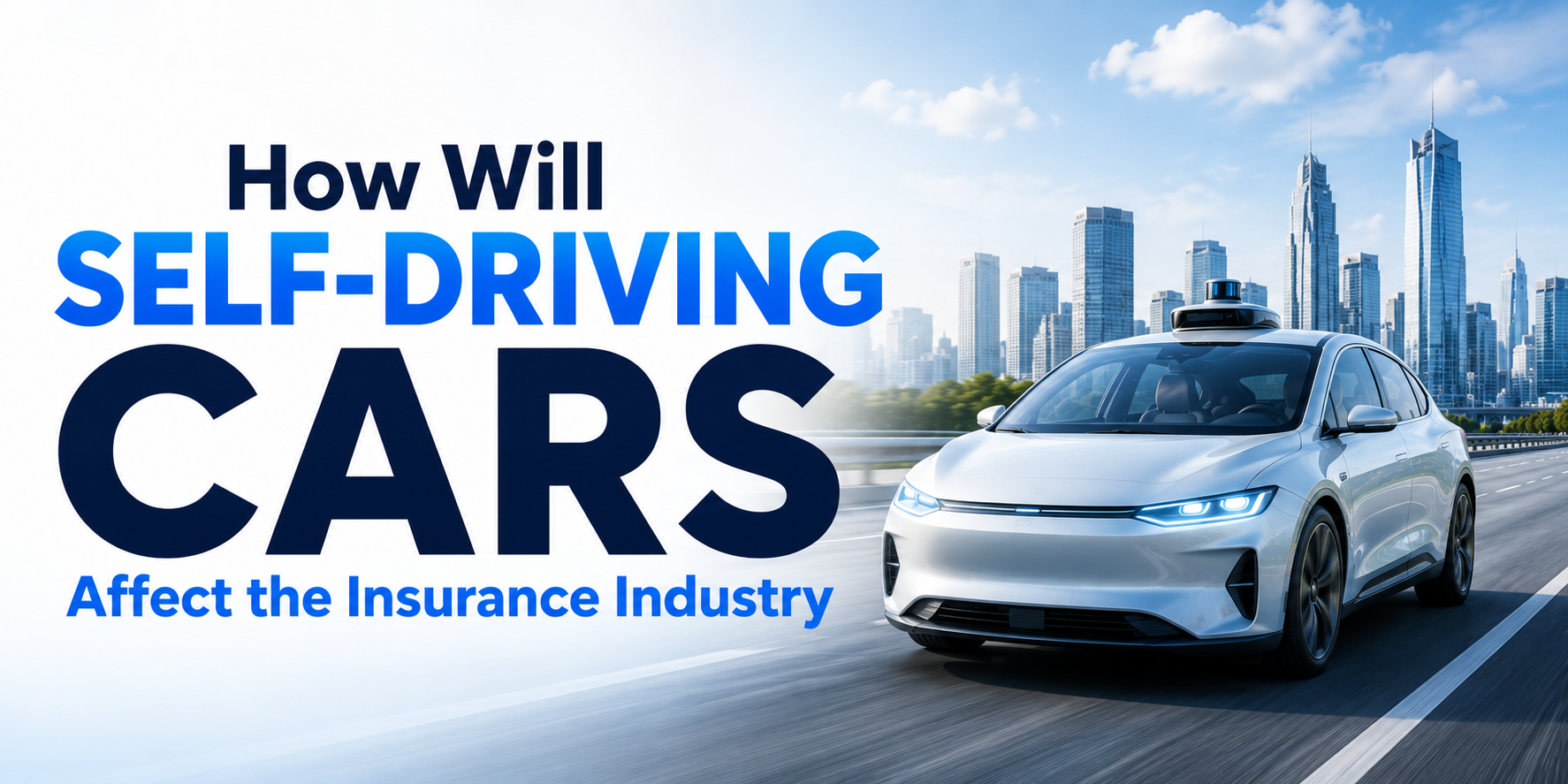 How Will Self-Driving Cars Affect the Insurance Industry
