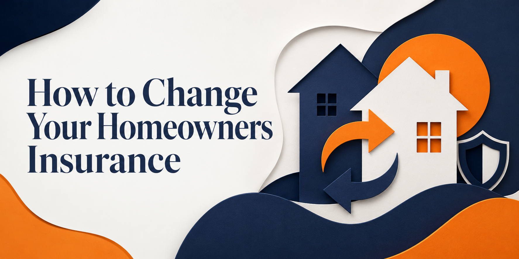 How to Change Your Homeowners Insurance