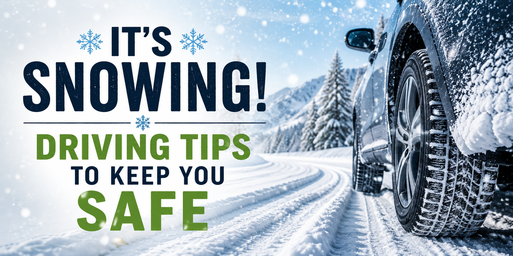 It's Snowing!&nbsp; Driving Tips to Keep You Safe