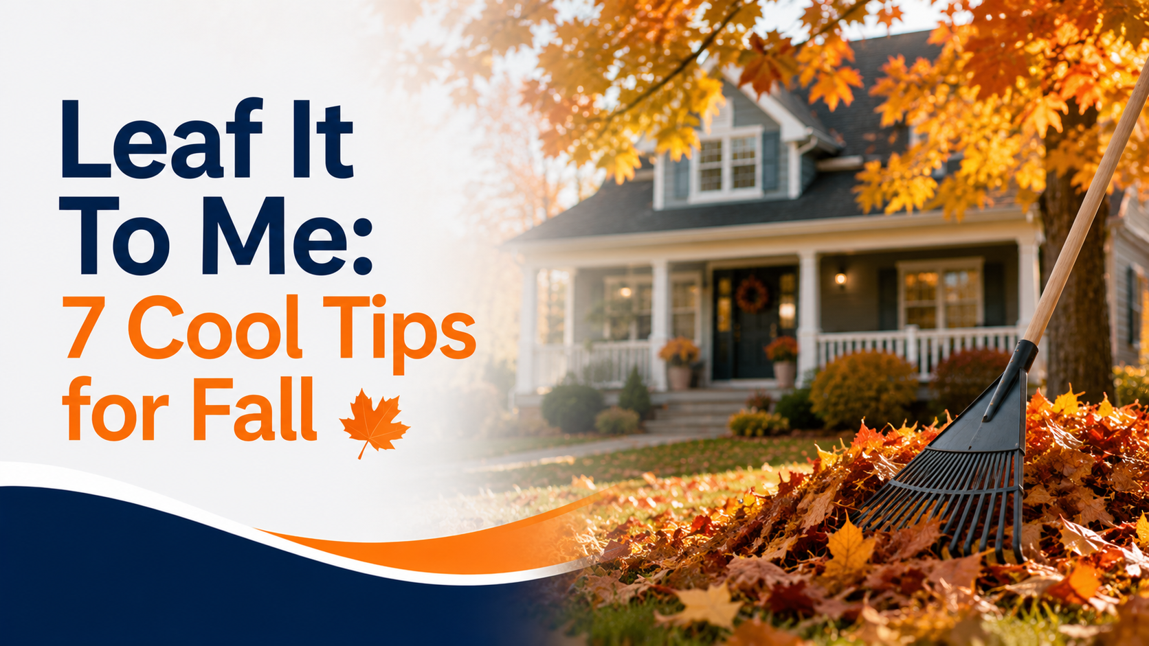Leaf It To Me: 7 Cool Tips for Fall