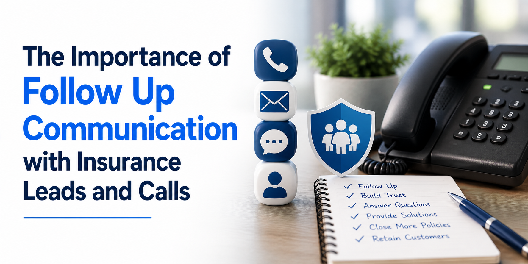 The Importance of follow up communication with insurance leads and calls