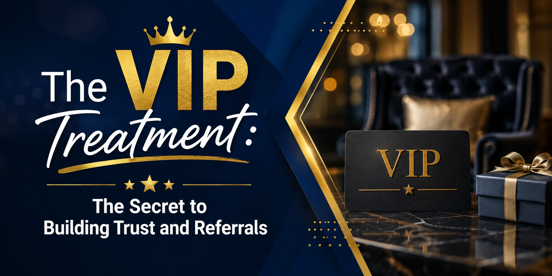 The VIP Treatment: The Secret to Building Trust and Referrals