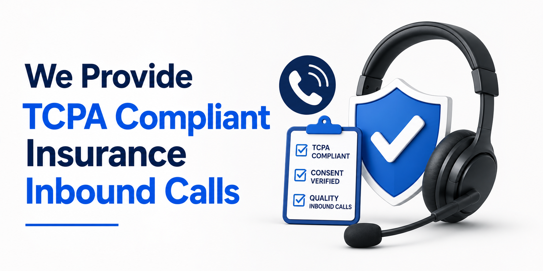 We Provide TCPA Compliant Insurance Inbound Calls