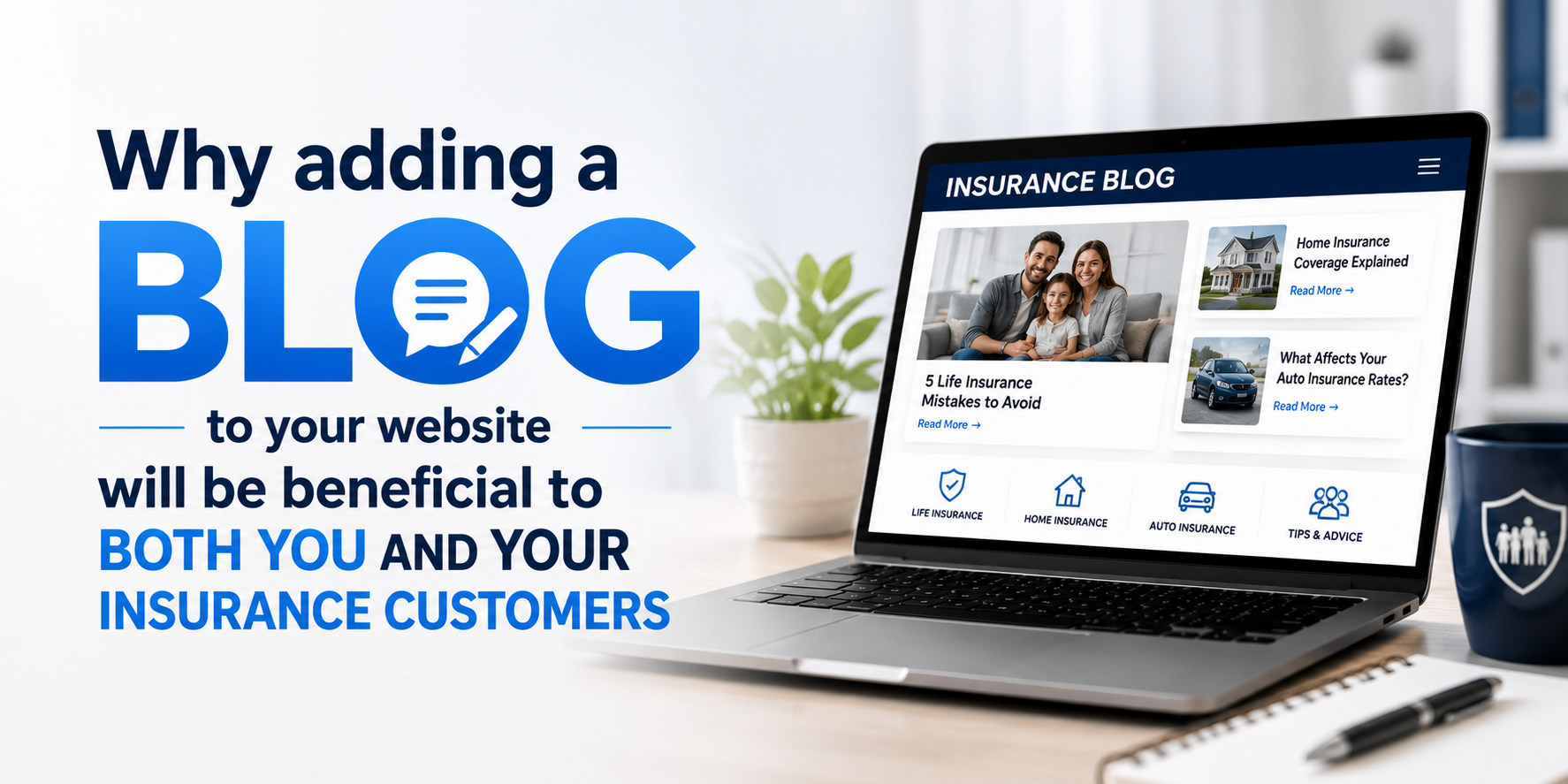 Why adding a blog to your website will be beneficial to both you and your insurance customers