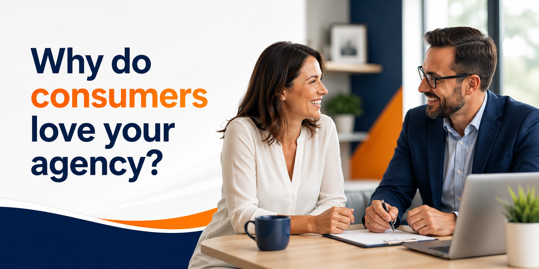 Why do consumers love your agency?